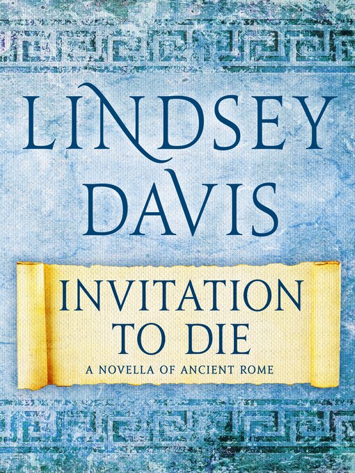 Title details for Invitation to Die by Lindsey Davis - Available